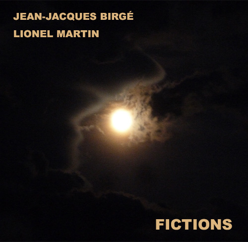 Fictions par Jean-Jacques Birgé et Lionel Martin